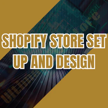 Shopify Store Set up and Design