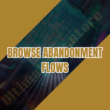 Browse Abandonment Flows